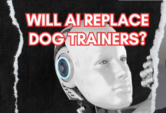 Will AI Replace Dog Tainers